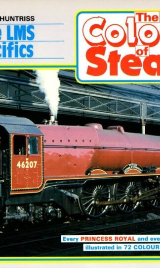 Colour of Steam: London, Midland and Scottish Railway Pacifics vol. 6 : Derek Huntriss
