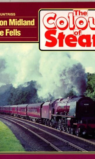 Colour of Steam: London Midland in the Fells vol. 5 : Derek Huntriss