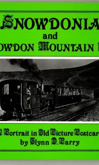Snowdonia and the Snowdon Mountain Railway : Glynn D. Parry