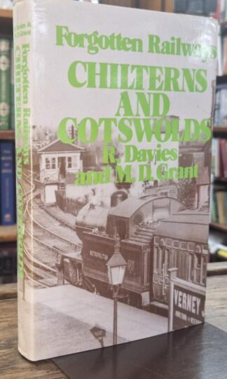 Chilterns and Cotswold (Forgotten Railways) : R.Davies and M.Grant
