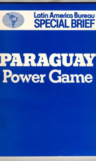 Paraguay: Power Game : Latin American Bureau