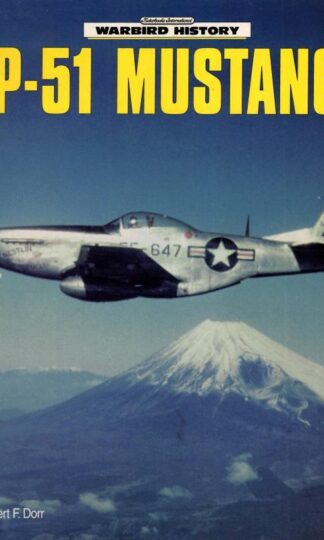 P-51 Mustang (Warbird History S.) : Robert F. Dorr