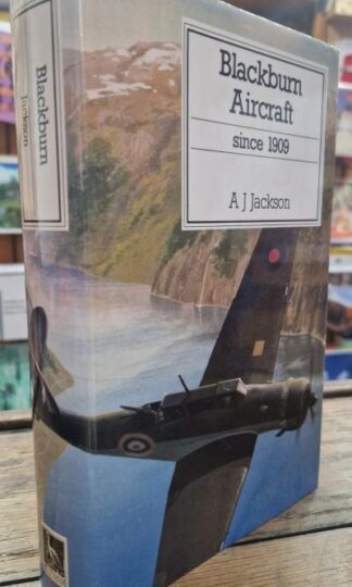 Blackburn Aircraft Since 1909 : A. J. Jackson