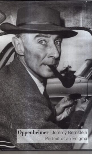 Oppenheimer: Portrait of an Enigma : Jeremy Bernstein