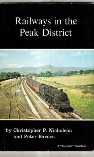 Railways in the Peak District : Christopher P. Nicholson