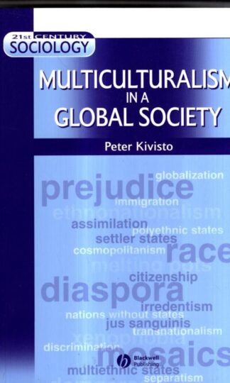 Multiculturalism in a Global Society (21st Century Sociology) : Kivisto Kivisto