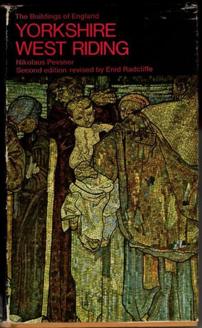 Yorkshire West Riding (The Buildings of England) : Nikolaus Pevsner