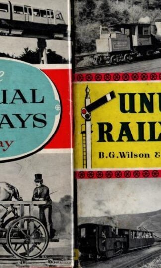 Unusual Railways and More Unusual Railways (2 vols) : B. G. Wilson and J. R. Day