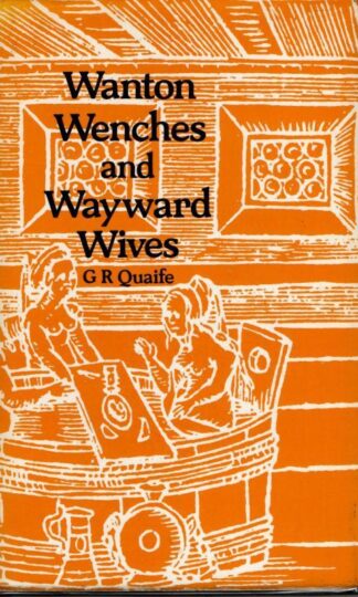 Wanton Wenches and Wayward Wives : G. R. Quaife