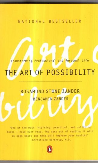 The Art of Possibility: Transforming Professional and Personal Life : Rosamund Stone Zander