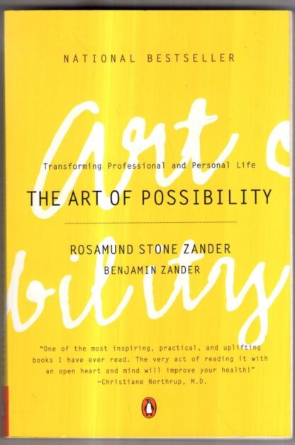 The Art of Possibility: Transforming Professional and Personal Life : Rosamund Stone Zander