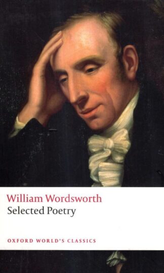 Selected Poetry (Oxford World's Classics) : William Wordsworth