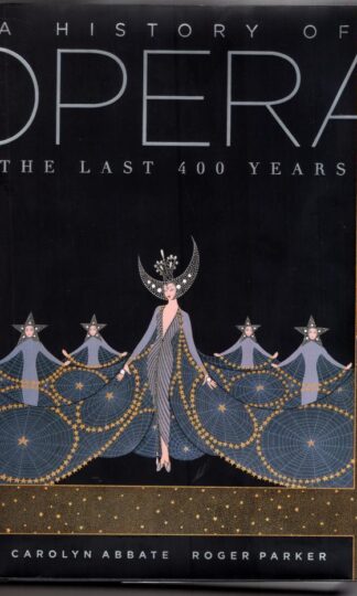 A History of Opera: The Last Four Hundred Years:Carolyn Abbate