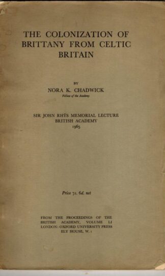 The Colonization of Brittany From Celtic Britain : Nora K. Chadwick