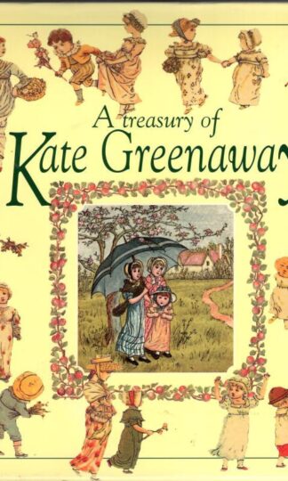 A Treasury of Kate Greenaway : Kate Greenaway