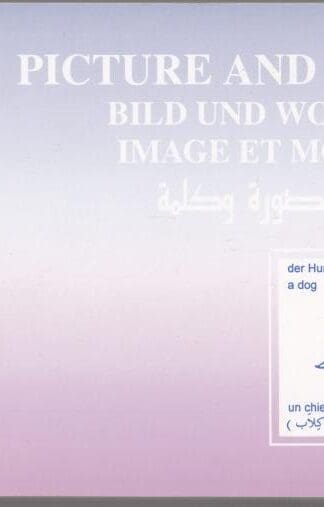 Picture and Word: Bild und Wort - Image et Mot - Picture Wordbook in English, French, German and Arabic:Alick Hartley