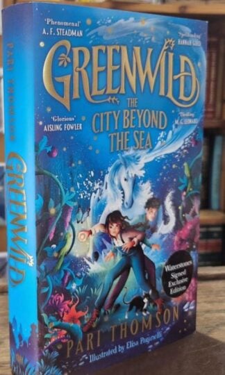 Greenwild: The City Beyond the Sea: Signed Exclusive Edition : Pari Thomson