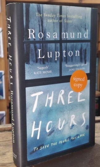 Three Hours (Signed) : Rosamund Lupton