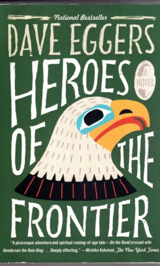 Heroes of the Frontier:Dave Eggers