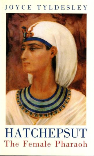 Hatchepsut : Female Pharaoh:Joyce A. Tyldesley