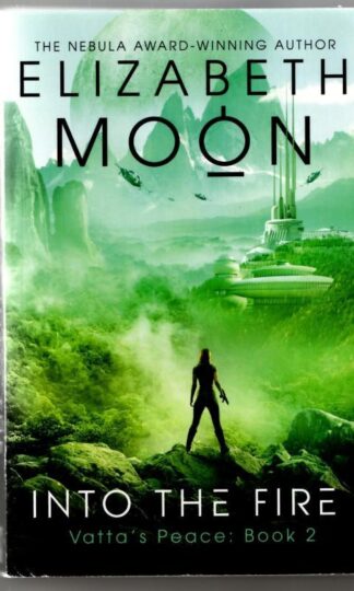 Into the Fire : Elizabeth Moon.