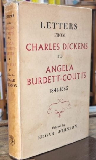 Letters Of Charles Dickens To Angela Burdett-Coutts : Edgar Johnson (ed.)