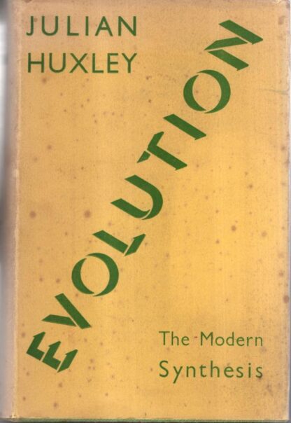 Evolution: The Modern Synthesis : Julian Huxley