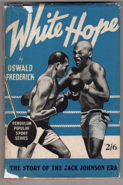 White Hope - The Story Of The Jack Johnson Era:Oswald Frederick