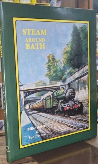 Steam Around Bath : Mike Arlett and Ivo Peters