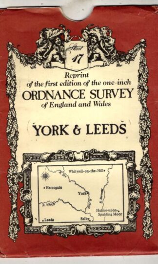 York & Leeds Sheet 17 (Reprint of the first edition of 1 inch map) : Ordnance Survey