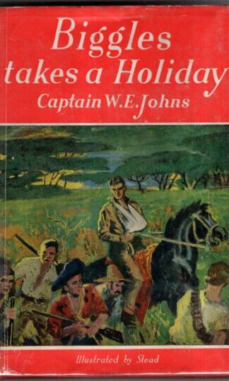 Biggles Takes A Holiday : Captain W.E. Johns
