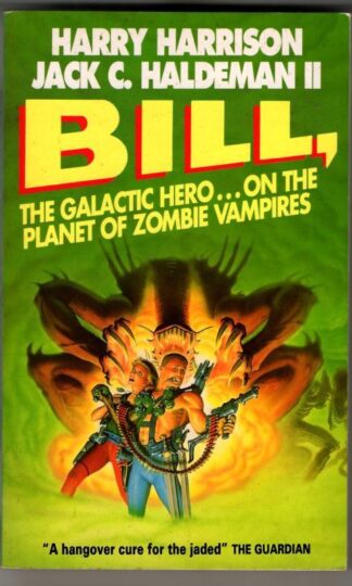 Bill, the Galactic Hero: Planet of the Zombie Vampires : Harry Harrison