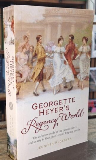 Georgette Heyer's Regency World : Jennifer Kloester