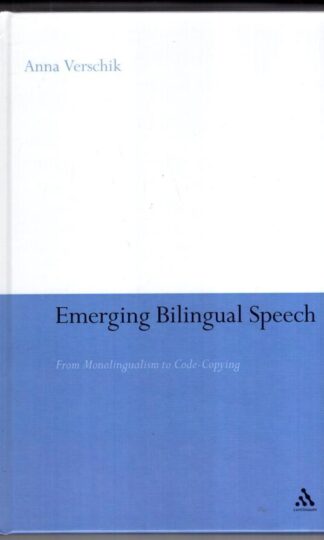 Emerging Bilingual Speech: From Monolingualism to Code-copying:Anna Verschik