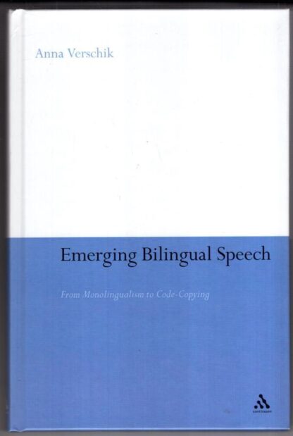 Emerging Bilingual Speech: From Monolingualism to Code-copying:Anna Verschik