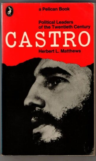 Castro. Polititical Leaders of the Twentieth Century : Herbert L. Matthews