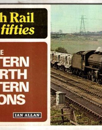 British Rail in the Fifties, No. 9, Eastern and North Eastern Region : Ian Allan