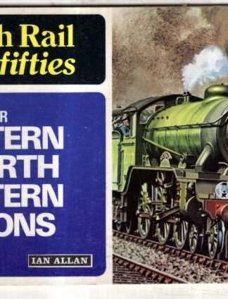 British Rail in the Fifties, No.4. Eastern & North Eastern Regions : Ian Allan