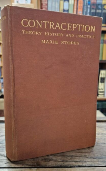 Contraception (Birth control): Its theory, history and practice. A Manual for the medical and legal professions. : Marie Stopes