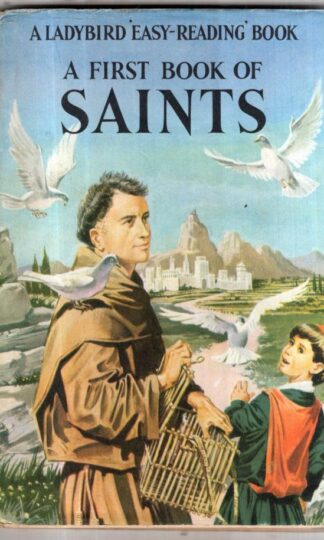 A First Book of Saints - a Ladybird 'Easy Reading Book' : Hilda I. Rostron