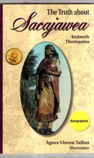 Truth About Sacajawea : Kenneth Thomasma