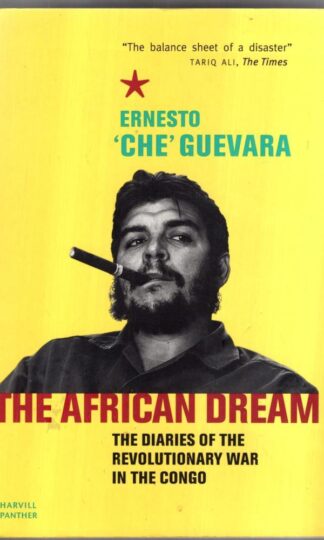 The African Dream: the Diaries of the Revolutionary War in the Congo : Che Guevara