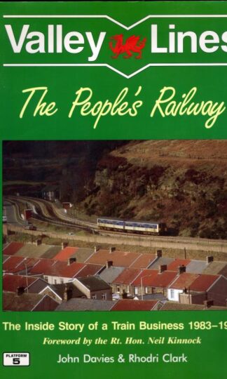Valley Lines - the People's Railway : John Davis and Rhodri Clark