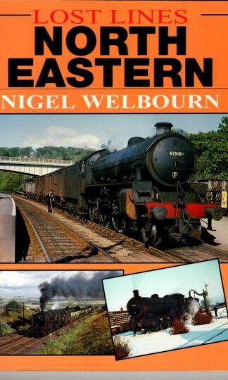 Lost Lines: North Eastern : Nigel Welbourn