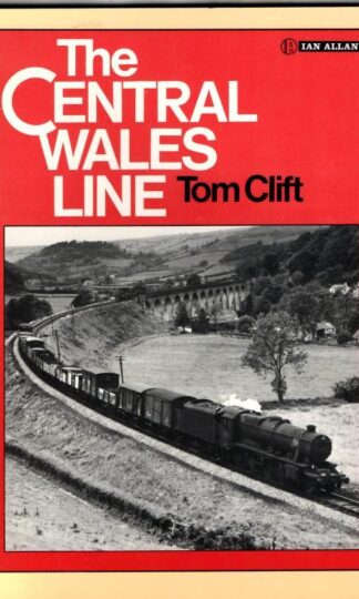 The Central Wales Line : Rheilffordd Canol Cymru : Tom Clift