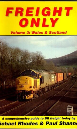 Freight Only Vol.3 : Wales and Scotland : Michael Rhodes and Paul Shannon