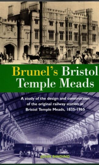Brunel's Bristol Temple Meads : John Binding