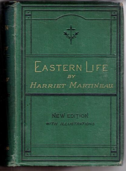 Eastern Life, Present and Past. A New Edition:Harriet Martineau