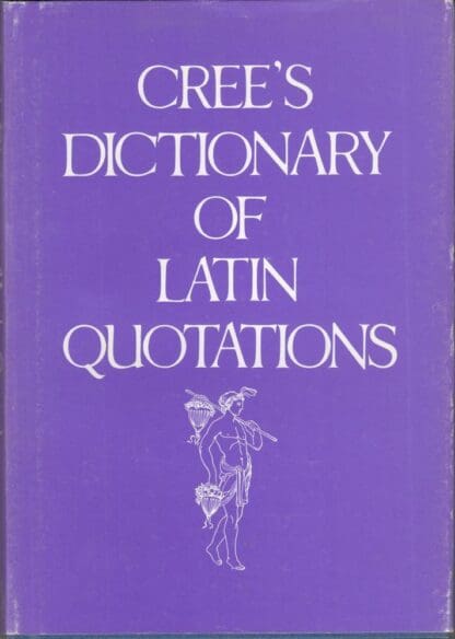 Cree's Dictionary of Latin Quotations:Anthony Cree