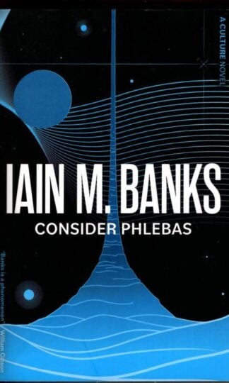 Consider Phlebas : Iain Banks